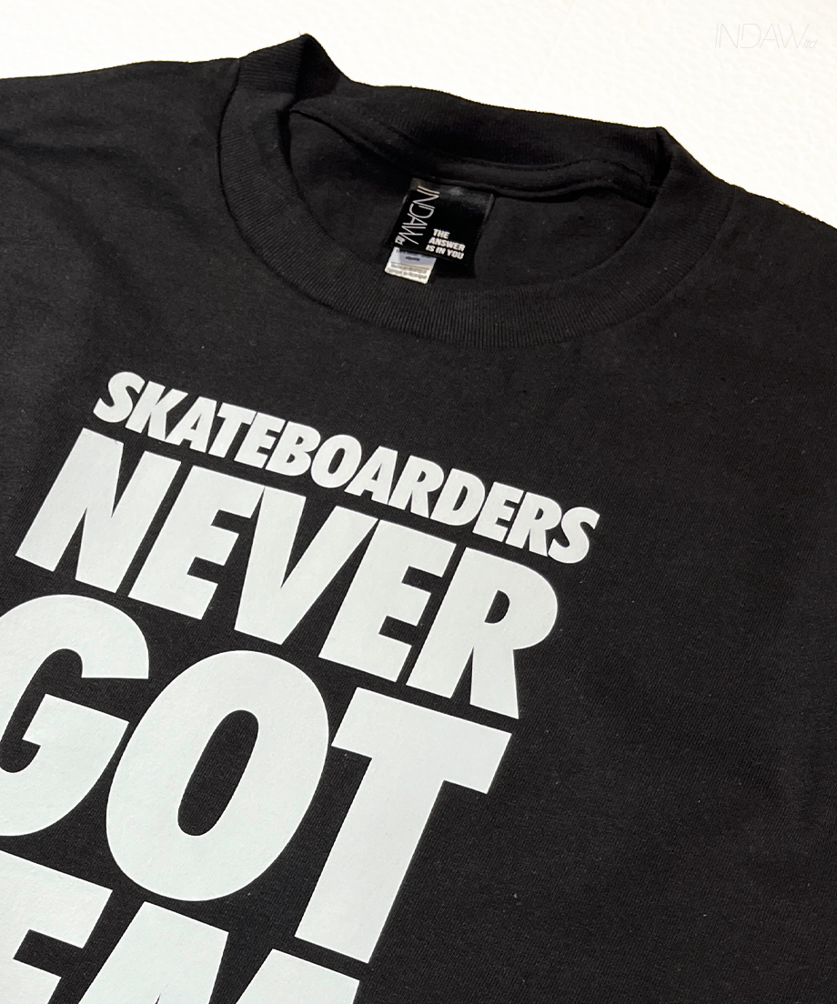 SKATEBOARDERS NEVER GOT'EM BLACK